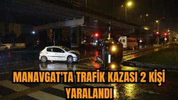 Manavgat’ta trafik kazası: 2 kişi yaralandı