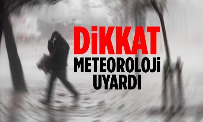 Meteoroloji'den 3 il için kritik uyarı yapıldı